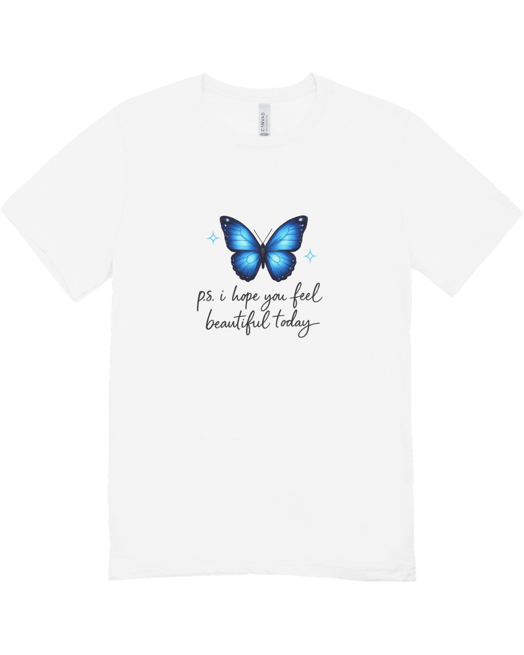 P.S. I Hope You Feel Beautiful Today - T-Shirt