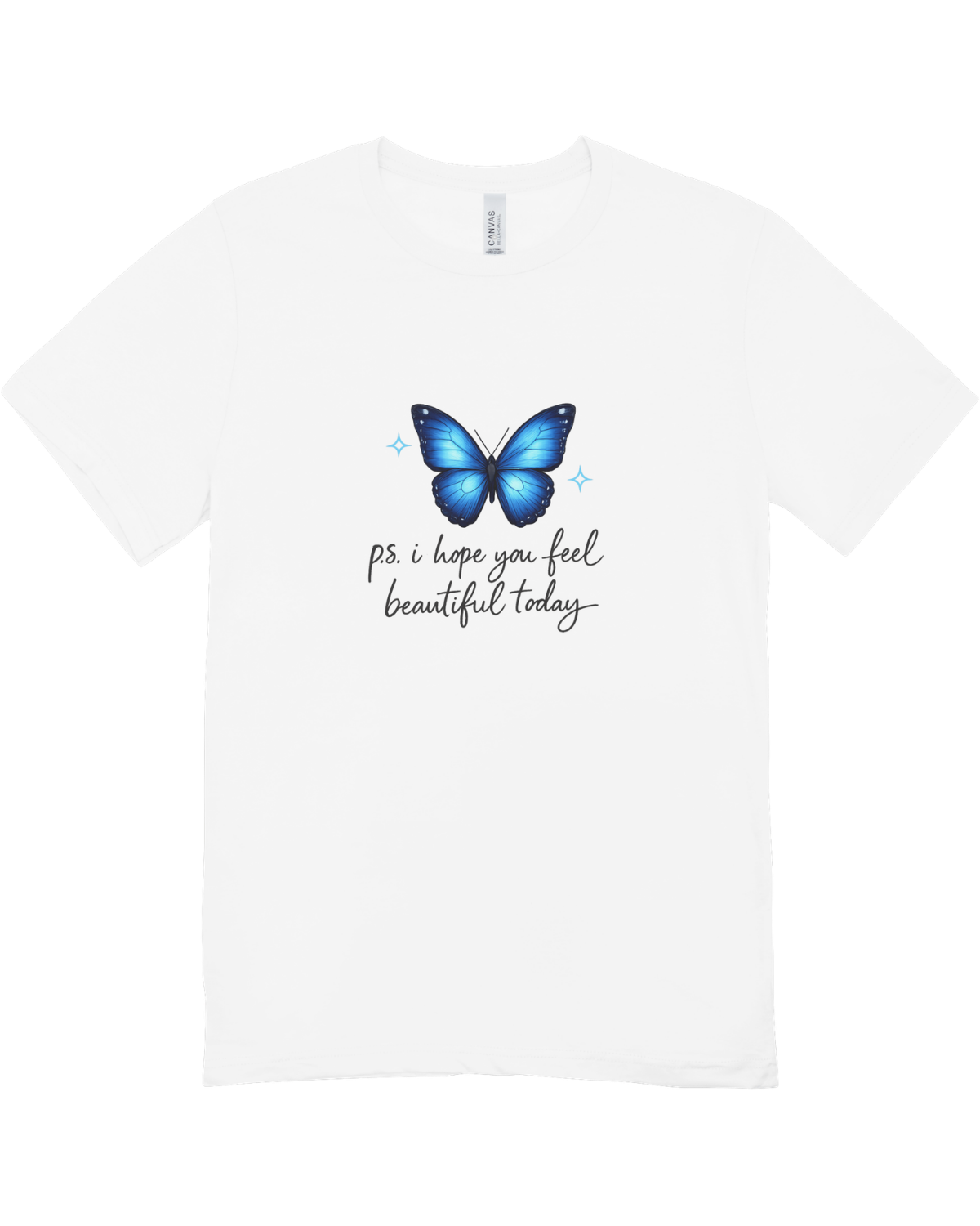 P.S. I Hope You Feel Beautiful Today - T-Shirt