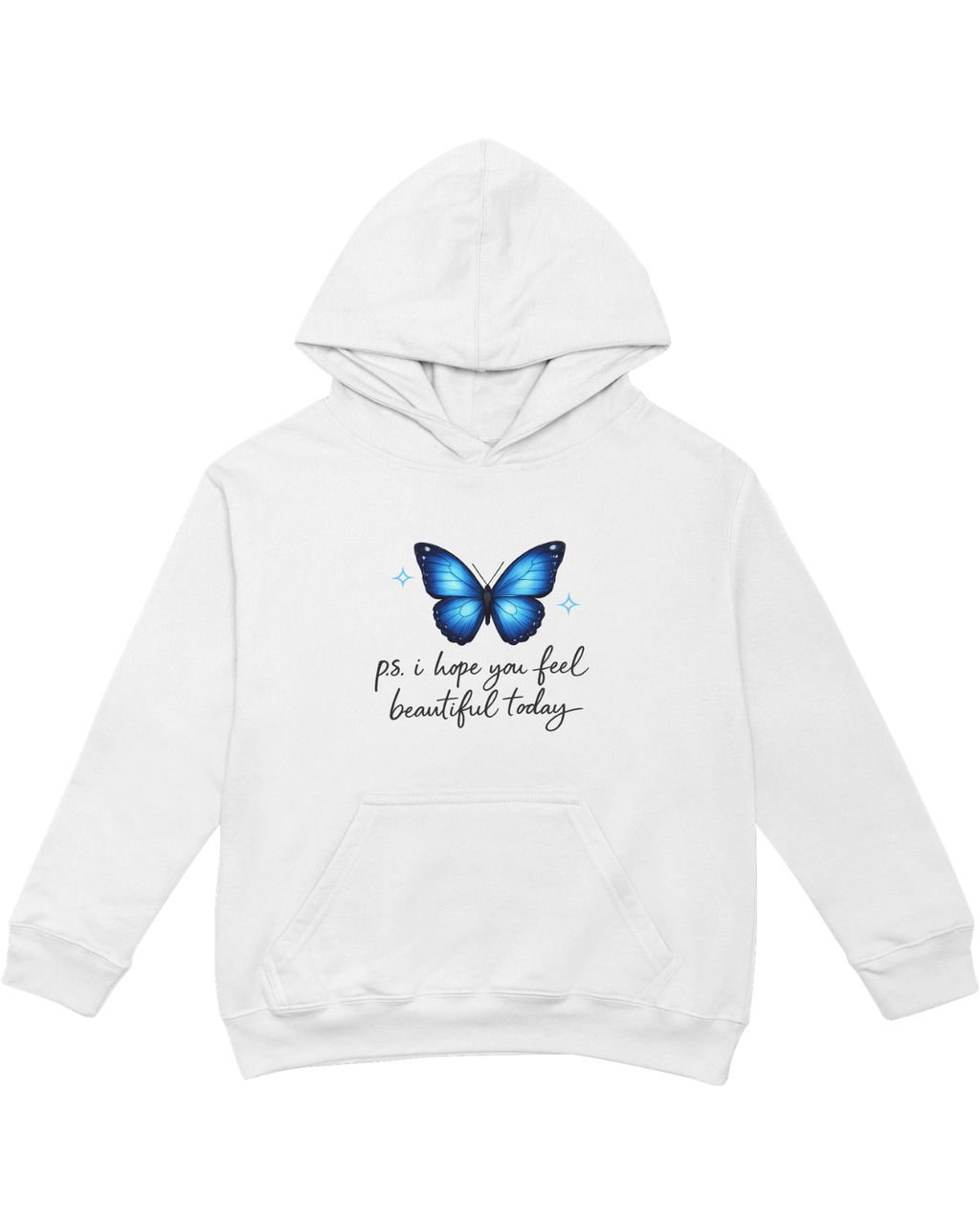 P.S. I Hope You Feel Beautiful Today - Hoodie