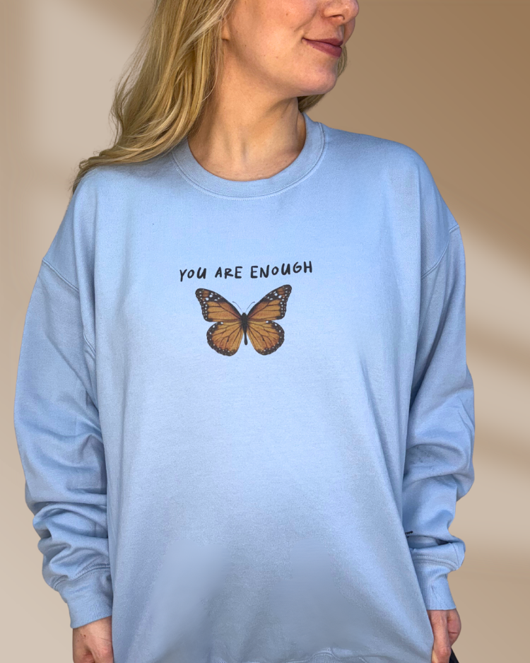 You Are Enough; Butterfly Affirmations - Sweatshirt