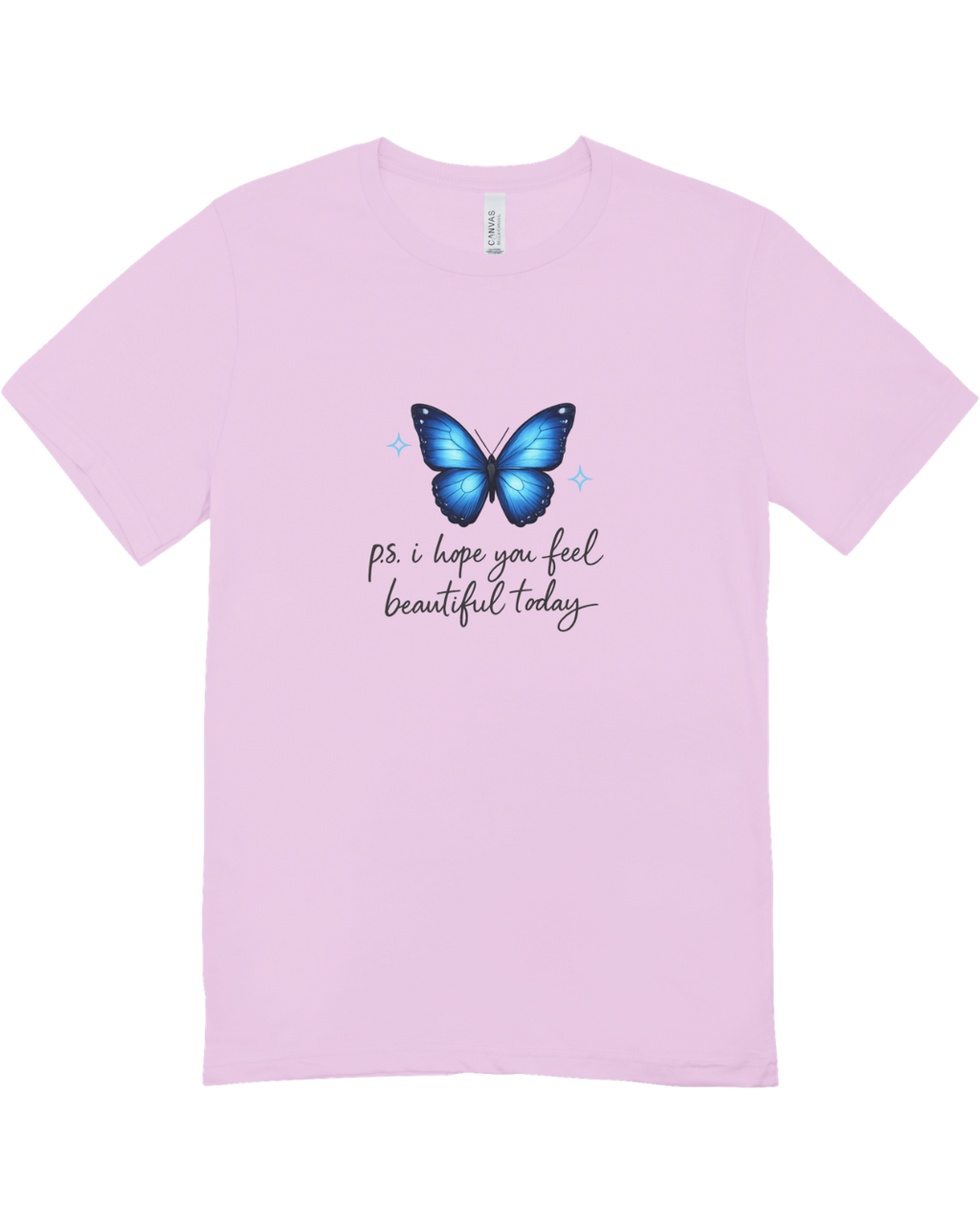 P.S. I Hope You Feel Beautiful Today - T-Shirt