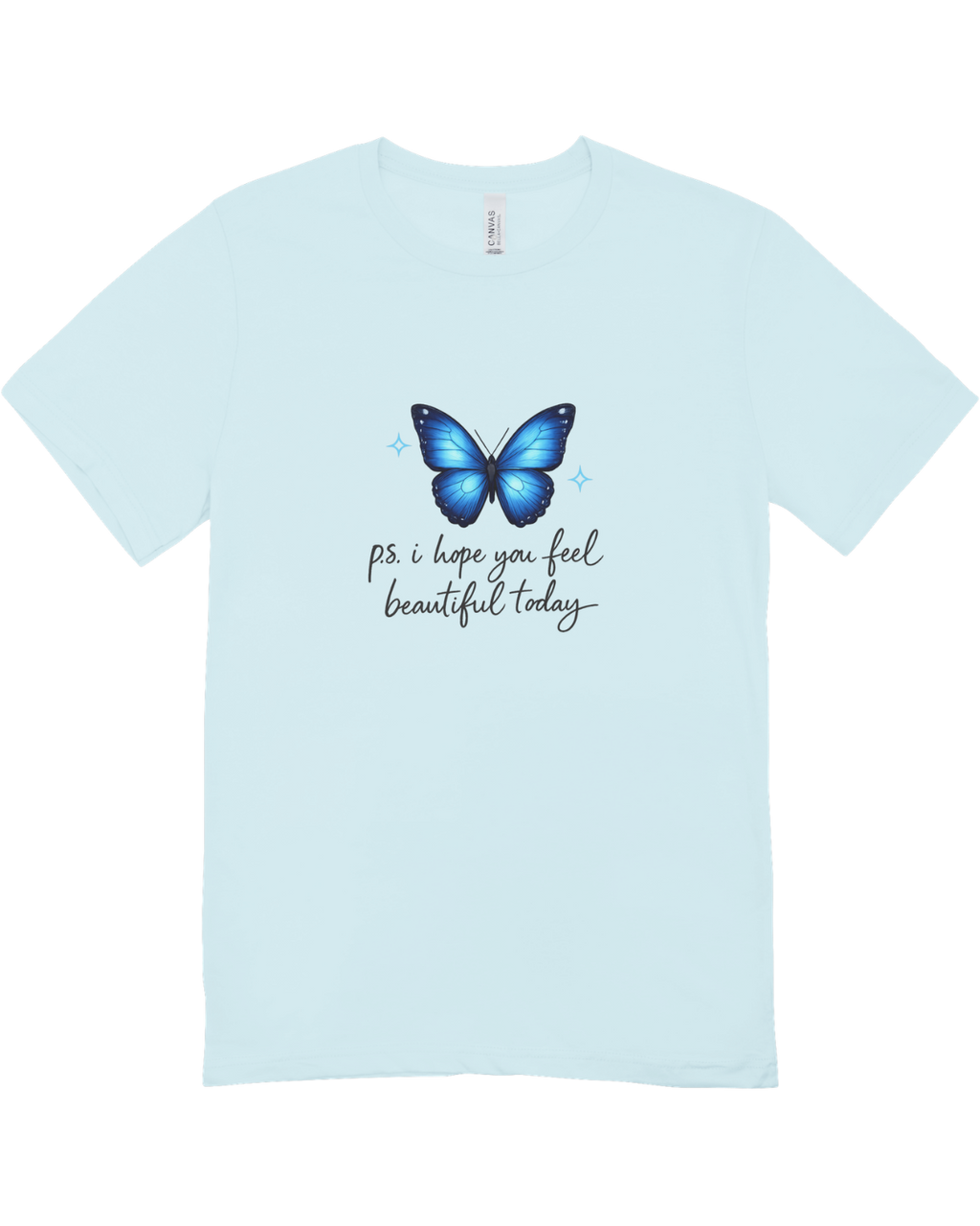 P.S. I Hope You Feel Beautiful Today - T-Shirt