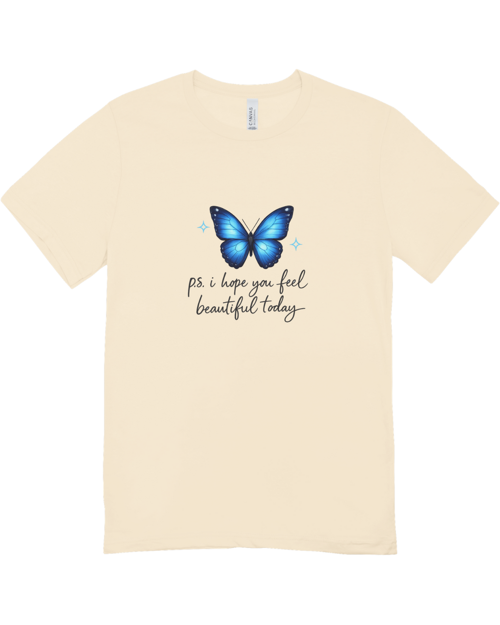 P.S. I Hope You Feel Beautiful Today - T-Shirt