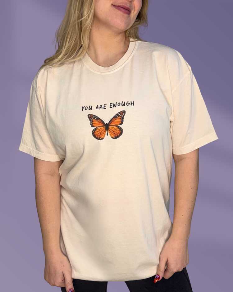 You Are Enough; Butterfly Affirmations - T-Shirt
