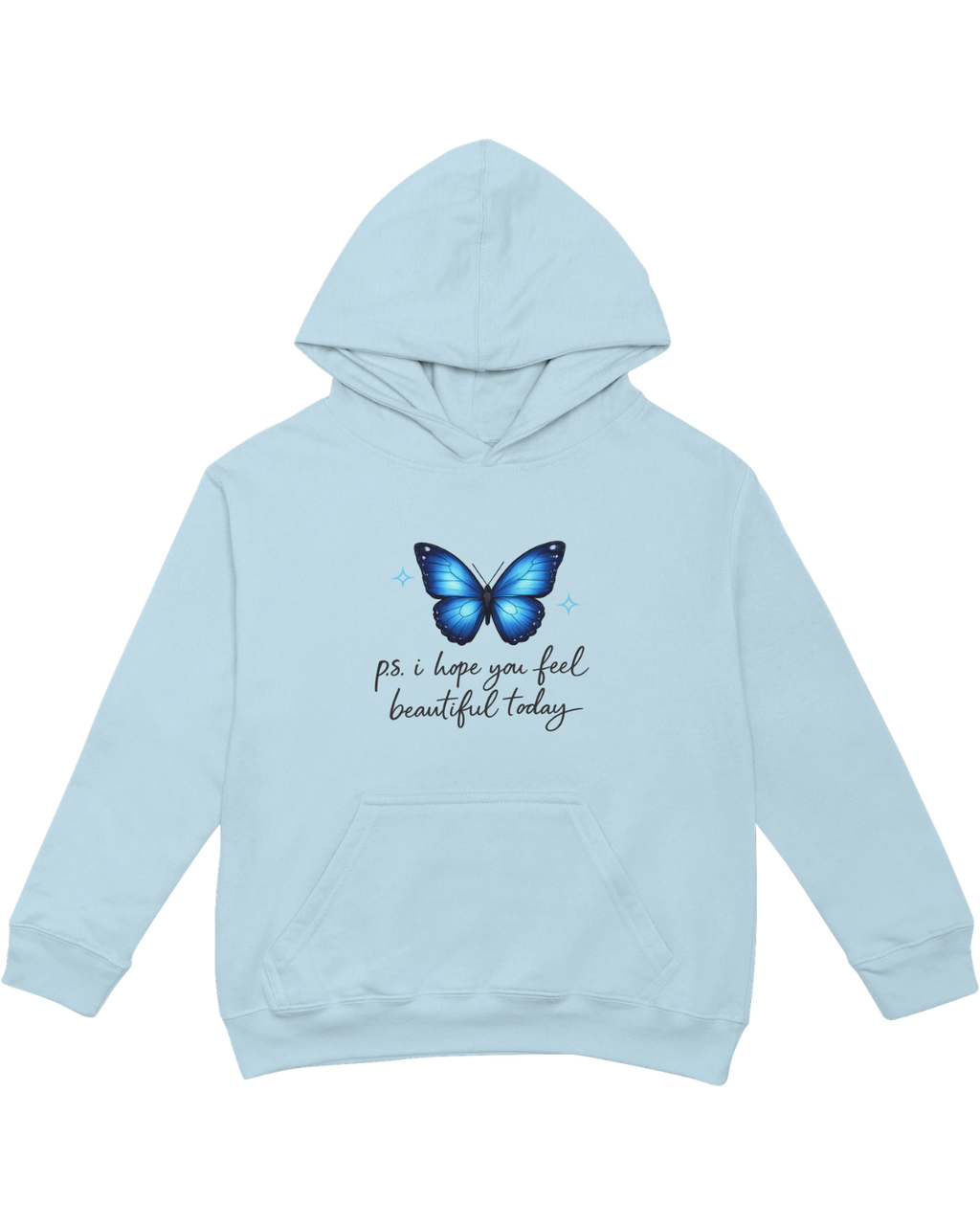 P.S. I Hope You Feel Beautiful Today - Hoodie