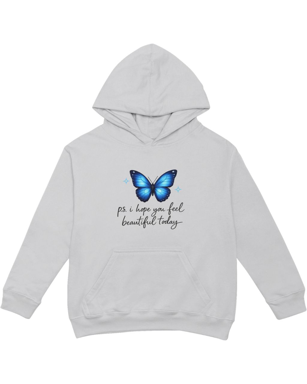 P.S. I Hope You Feel Beautiful Today - Hoodie
