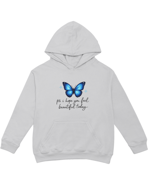 P.S. I Hope You Feel Beautiful Today - Hoodie